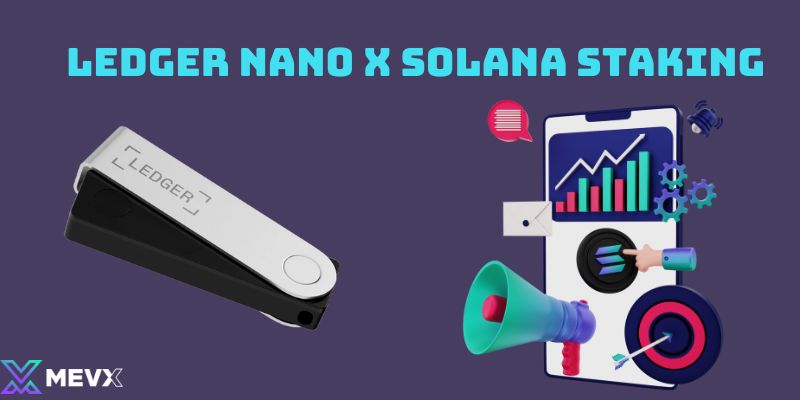 Ledger Nano X Solana Staking 