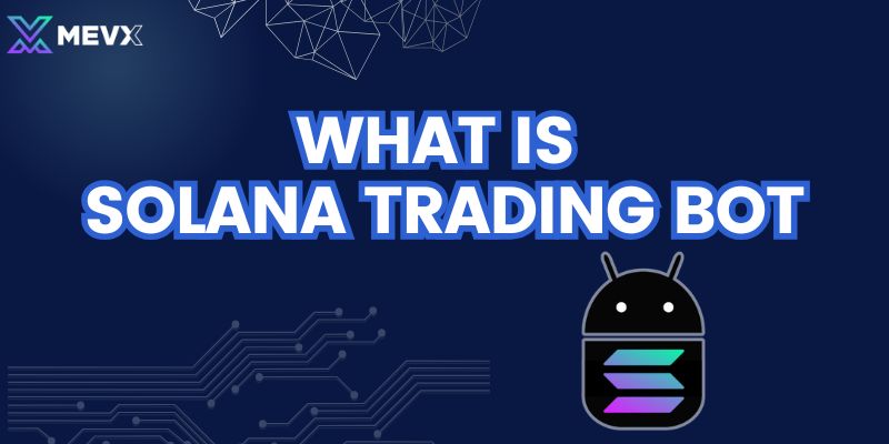 What is Solana Trading Bot